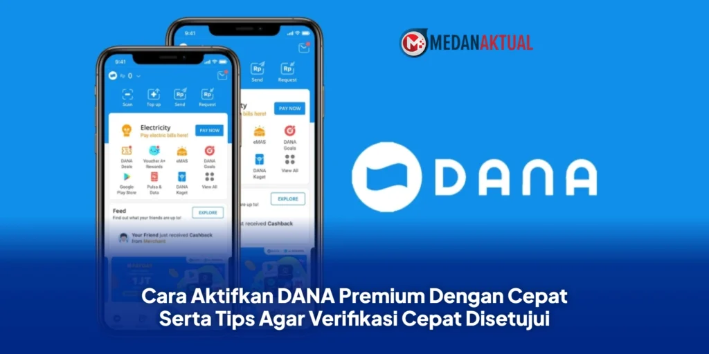 Cara Aktifkan DANA Premium Dengan Cepat Serta Tips Agar Verifikasi Cepat Disetujui