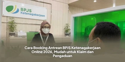 Cara Booking Antrean BPJS Ketenagakerjaan Online 2026, Mudah untuk Klaim dan Pengaduan