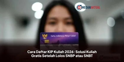 Cara Daftar KIP Kuliah 2026: Solusi Kuliah Gratis Setelah Lolos SNBP atau SNBT