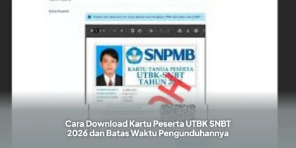 Cara Download Kartu Peserta UTBK SNBT 2026 dan Batas Waktu Pengunduhannya