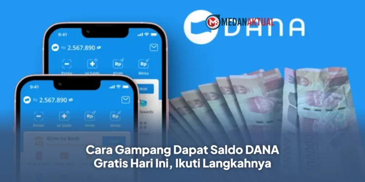 Cara Gampang Dapat Saldo DANA Gratis Hari Ini, Ikuti Langkahnya