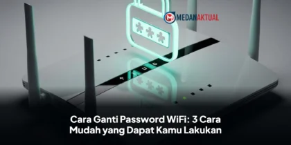 Cara Ganti Password WiFi: 3 Cara Mudah yang Dapat Kamu Lakukan