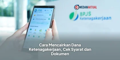 Cara Mencairkan Dana Ketenagakerjaan, Cek Syarat dan Dokumen