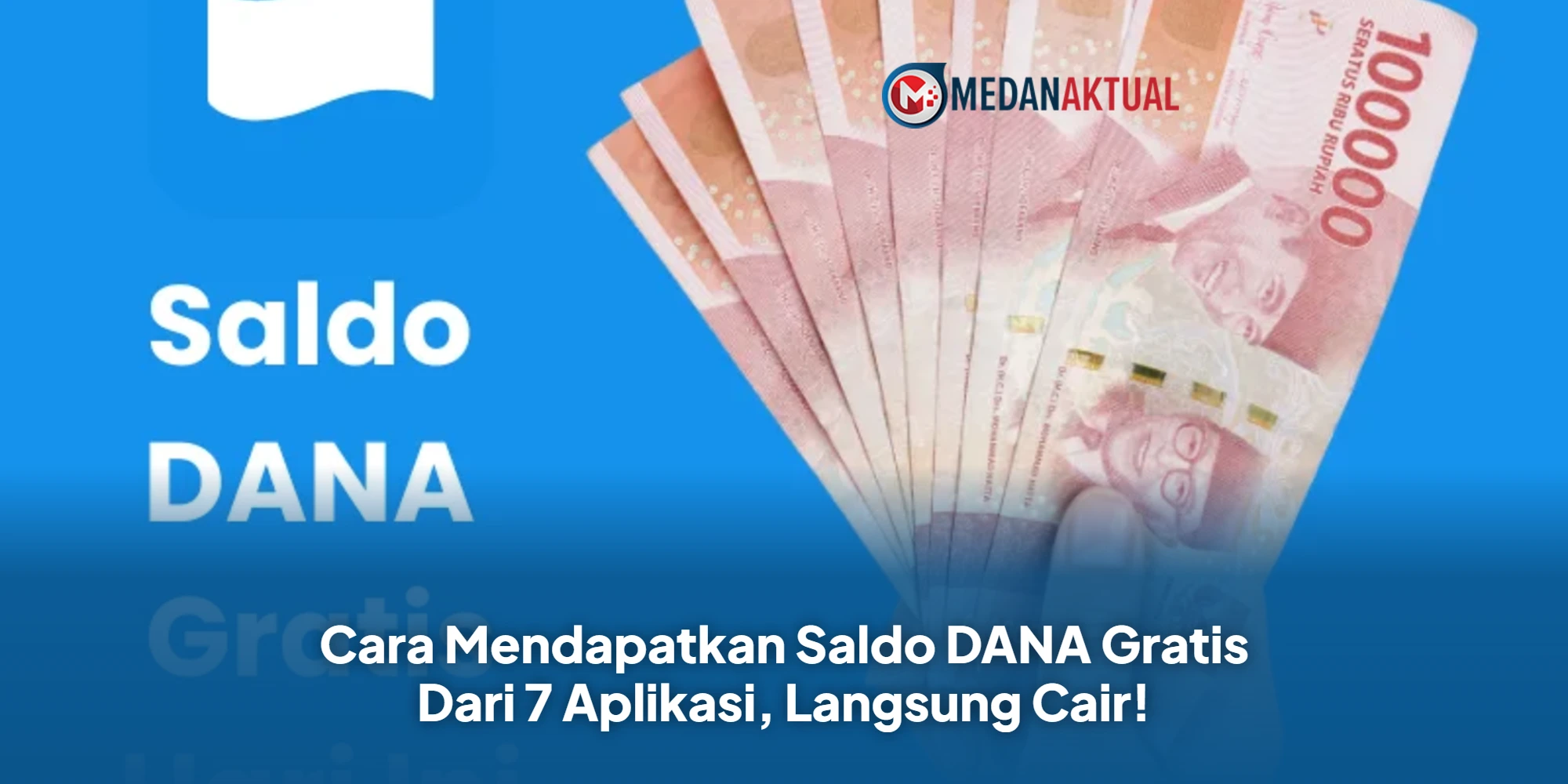 Cara Mendapatkan Saldo DANA Gratis Dari 7 Aplikasi, Langsung Cair!