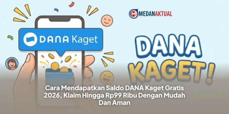 Cara Mendapatkan Saldo DANA Kaget Gratis 2026, Klaim Hingga Rp99 Ribu Dengan Mudah Dan Aman