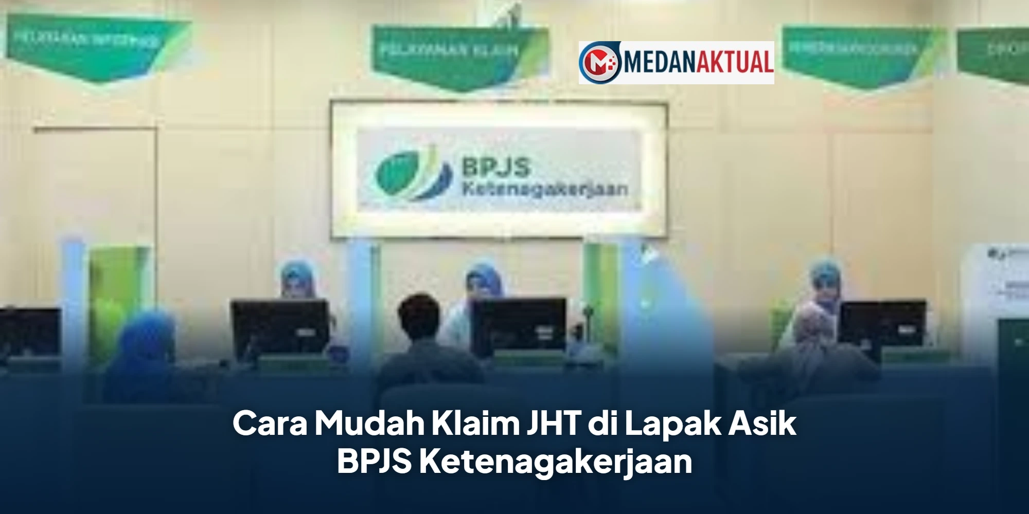 Cara Mudah Klaim JHT di Lapak Asik BPJS Ketenagakerjaan