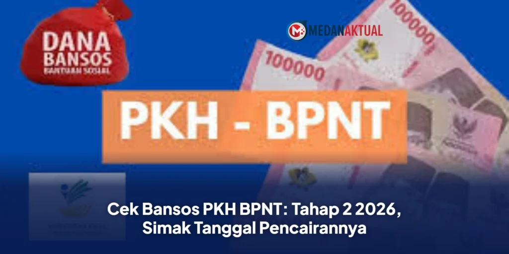 Cek Bansos PKH BPNT: Tahap 2 2026, Simak Tanggal Pencairannya