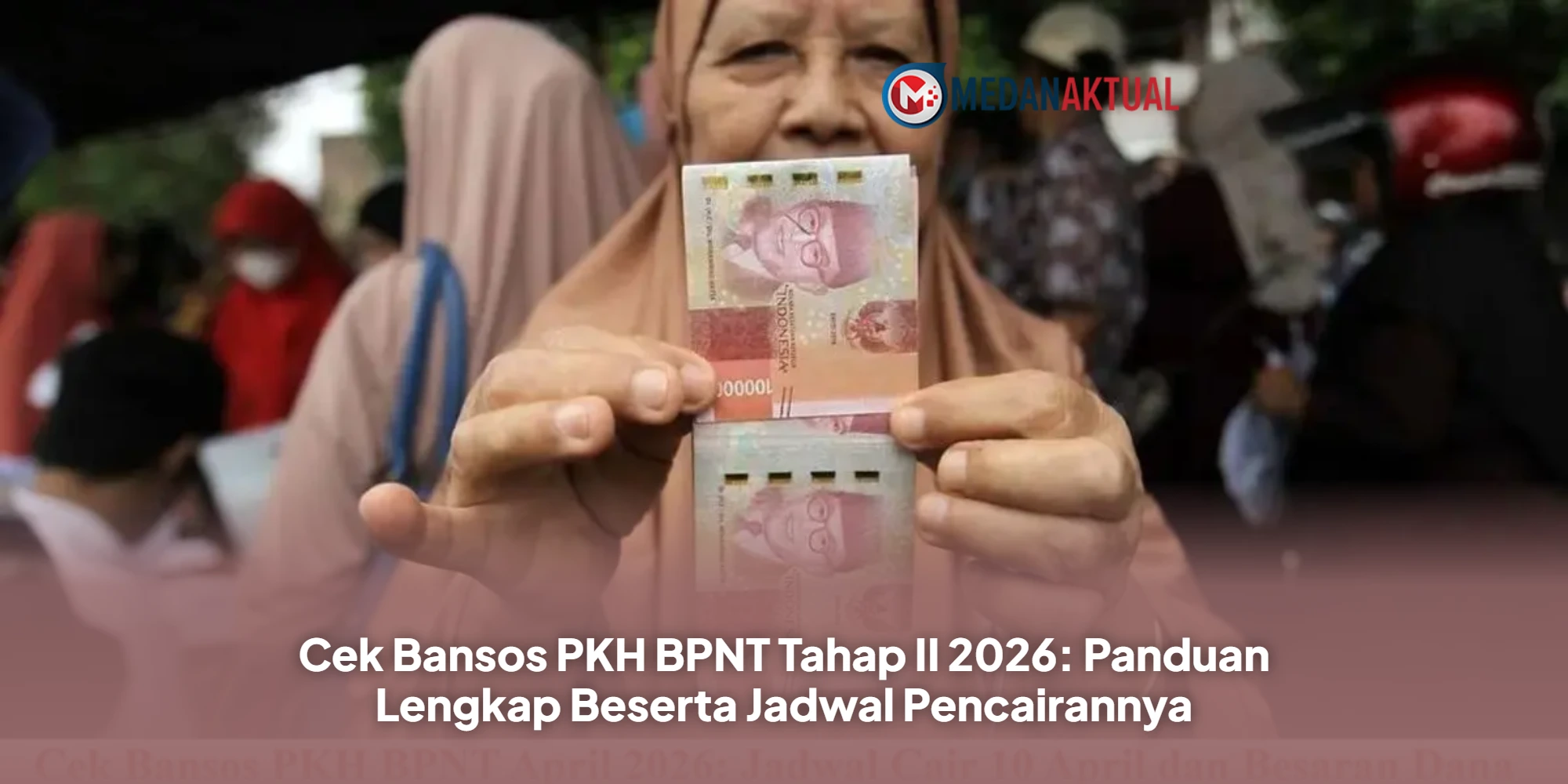 Cek Bansos PKH BPNT Tahap II 2026: Panduan Lengkap Beserta Jadwal Pencairannya