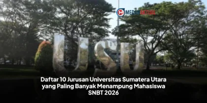 Daftar 10 Jurusan Universitas Sumatera Utara yang Paling Banyak Menampung Mahasiswa SNBT 2026