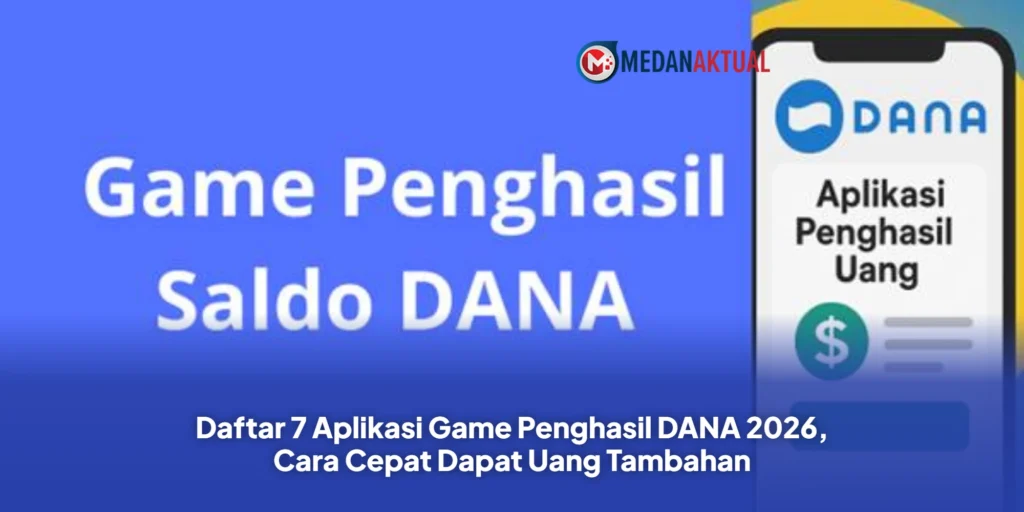 Daftar 7 Aplikasi Game Penghasil DANA 2026, Cara Cepat Dapat Uang Tambahan