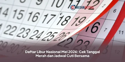 Daftar Libur Nasional Mei 2026: Cek Tanggal Merah dan Jadwal Cuti Bersama
