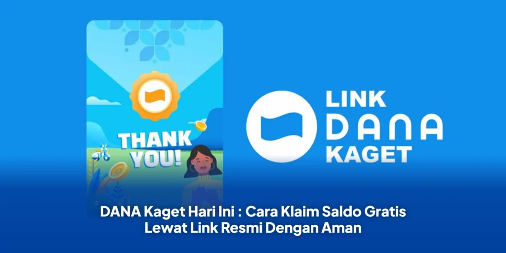 DANA Kaget Hari Ini : Cara Klaim Saldo Gratis Lewat Link Resmi Dengan Aman