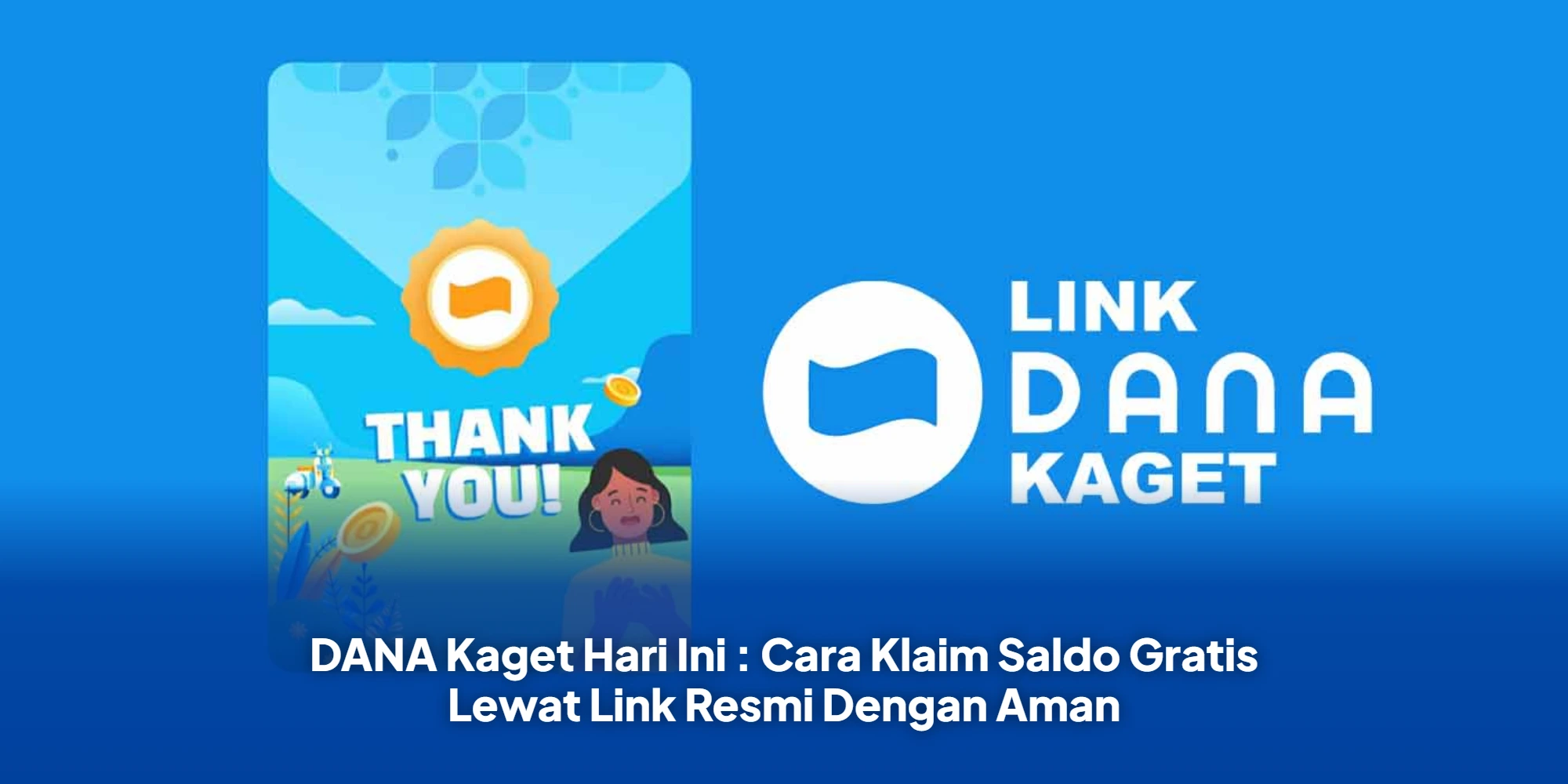 DANA Kaget Hari Ini : Cara Klaim Saldo Gratis Lewat Link Resmi Dengan Aman