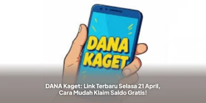DANA Kaget: Link Terbaru Selasa 21 April, Cara Mudah Klaim Saldo Gratis!