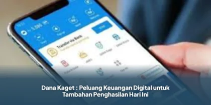 Dana Kaget : Peluang Keuangan Digital untuk Tambahan Penghasilan Hari Ini