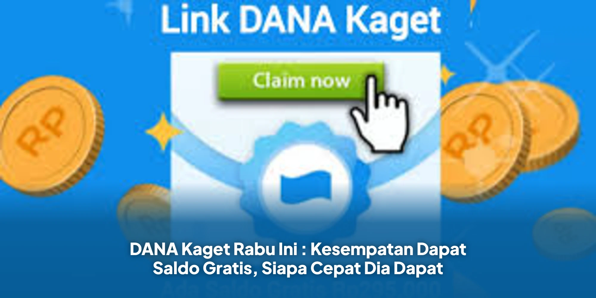 DANA Kaget Rabu Ini : Kesempatan Dapat Saldo Gratis, Siapa Cepat Dia Dapat