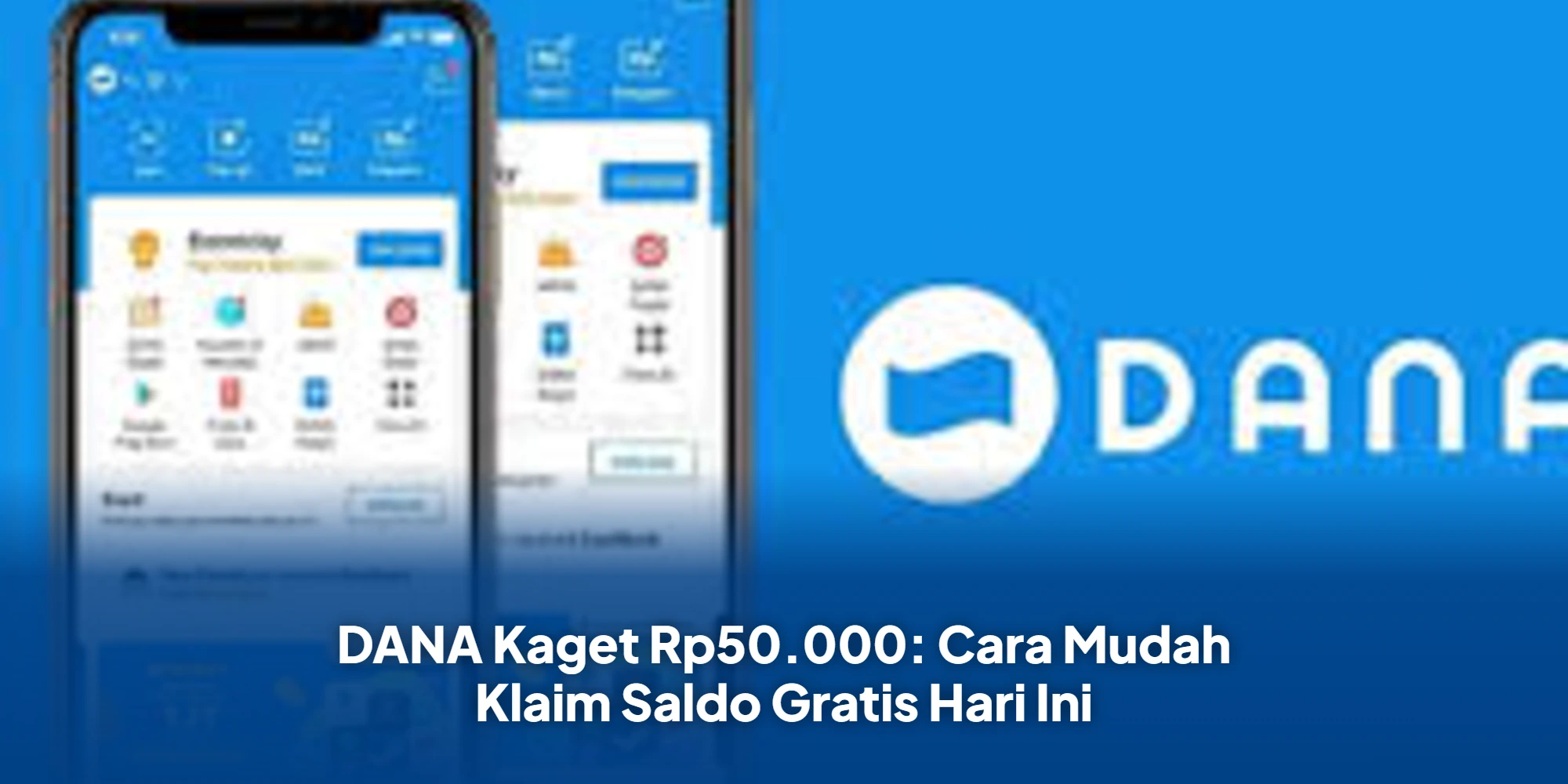 DANA Kaget Rp50.000: Cara Mudah Klaim Saldo Gratis Hari Ini
