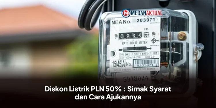 Diskon Listrik PLN 50% : Simak Syarat dan Cara Ajukannya