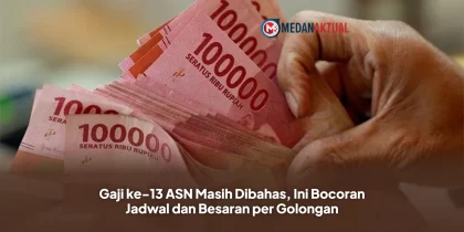 Gaji ke-13 ASN Masih Dibahas, Ini Bocoran Jadwal dan Besaran per Golongan