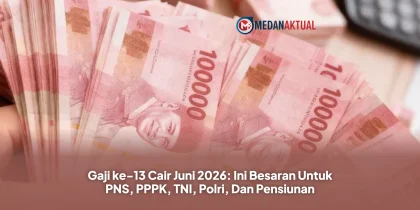 Gaji ke-13 Cair Juni 2026: Ini Besaran Untuk PNS, PPPK, TNI, Polri, Dan Pensiunan