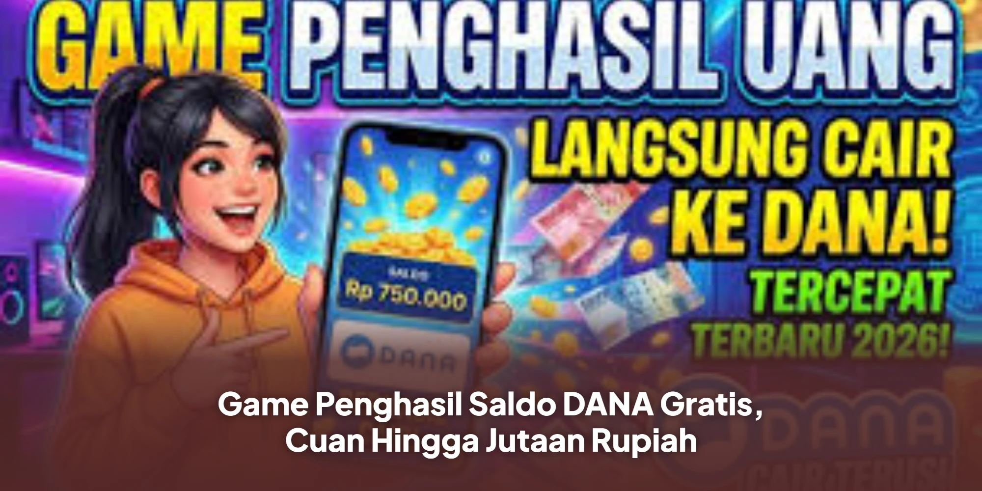 Game Penghasil Saldo DANA Gratis, Cuan Hingga Jutaan Rupiah