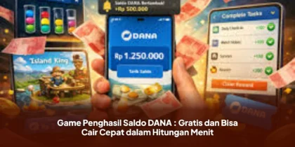 Game Penghasil Saldo DANA : Gratis dan Bisa Cair Cepat dalam Hitungan Menit