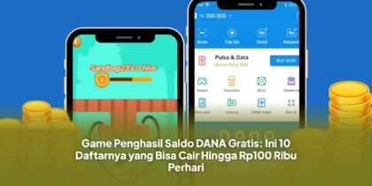Game Penghasil Saldo DANA Gratis: Ini 10 Daftarnya yang Bisa Cair Hingga Rp100 Ribu Perhari