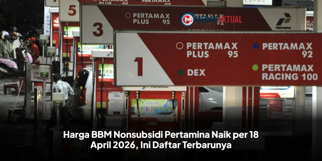 Harga BBM Nonsubsidi Pertamina Naik per 18 April 2026, Ini Daftar Terbarunya