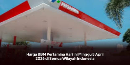 Harga BBM Pertamina Hari Ini Minggu 5 April 2026 di Semua Wilayah Indonesia