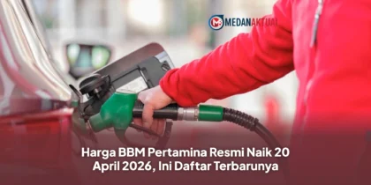 Harga BBM Pertamina Resmi Naik 20 April 2026, Ini Daftar Terbarunya