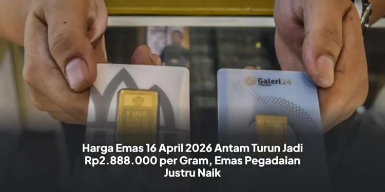 Harga Emas 16 April 2026 Antam Turun Jadi Rp2.888.000 per Gram, Emas Pegadaian Justru Naik