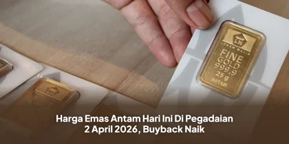 Harga Emas Antam Hari Ini Di Pegadaian 2 April 2026, Buyback Naik