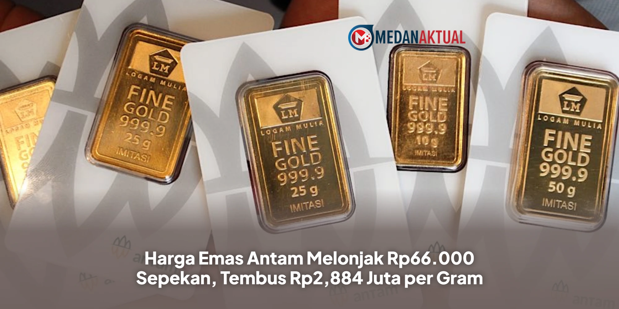 Harga Emas Antam Melonjak Rp66.000 Sepekan, Tembus Rp2,884 Juta per Gram