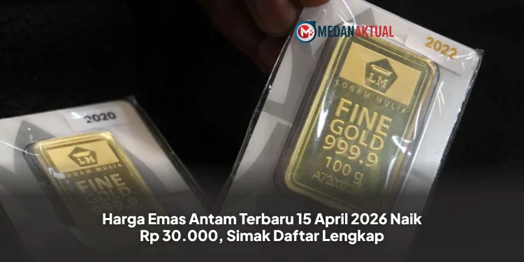 Harga Emas Antam Terbaru 15 April 2026 Naik Rp 30.000, Simak Daftar Lengkap