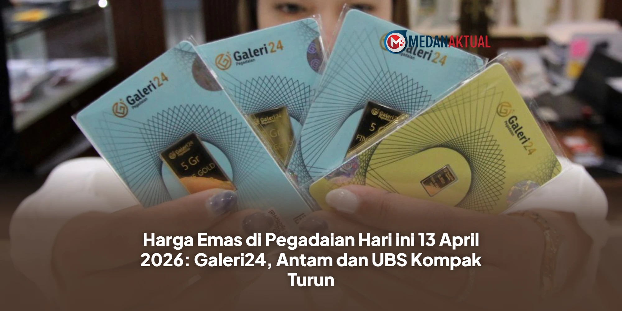 Harga Emas di Pegadaian Hari ini 13 April 2026: Galeri24, Antam dan UBS Kompak Turun