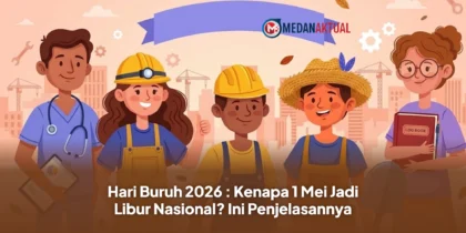 Hari Buruh 2026 : Kenapa 1 Mei Jadi Libur Nasional? Ini Penjelasannya