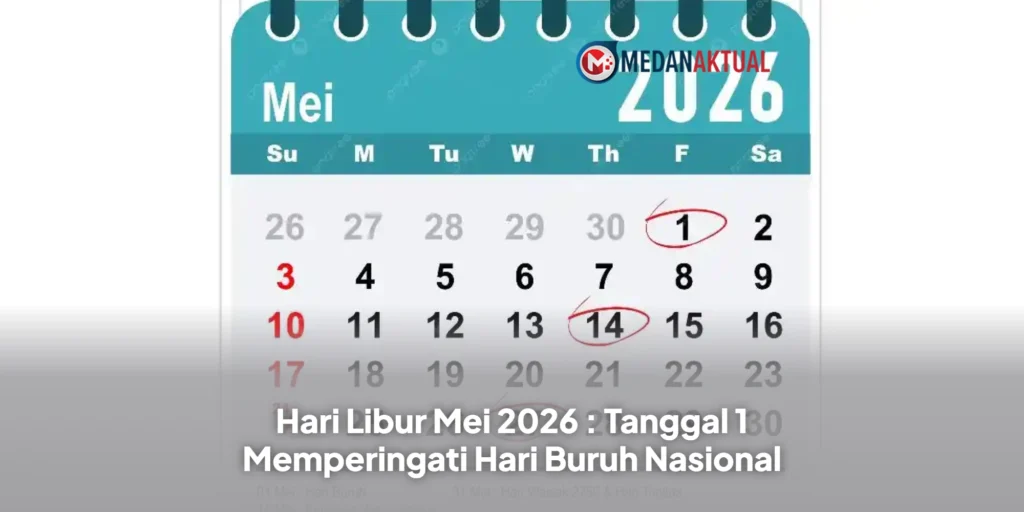 Hari Libur Mei 2026 : Tanggal 1 Memperingati Hari Buruh Nasional