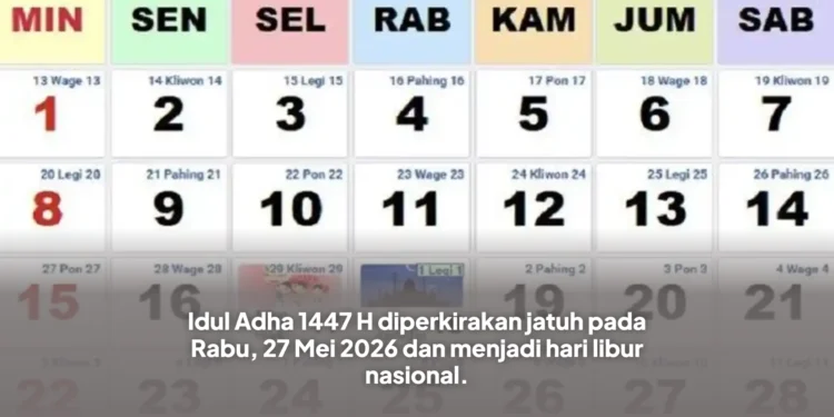 Idul Adha 1447 H diperkirakan jatuh pada Rabu, 27 Mei 2026 dan menjadi hari libur nasional.