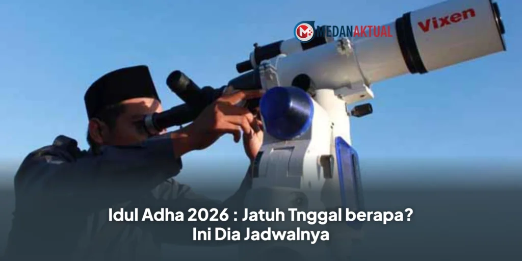 Idul Adha 2026 : Jatuh Tnggal berapa? Ini Dia Jadwalnya