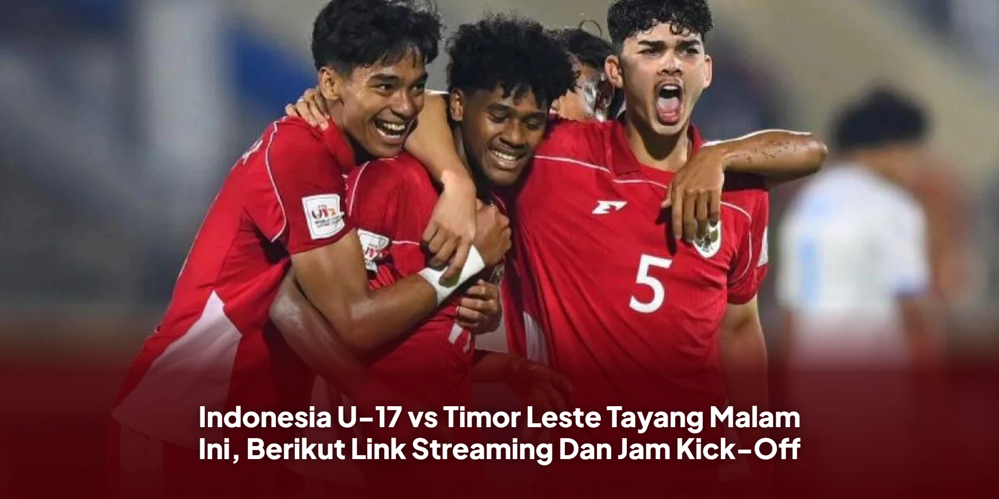 Indonesia U-17 vs Timor Leste Tayang Malam Ini, Berikut Link Streaming Dan Jam Kick-Off