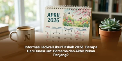 Informasi Jadwal Libur Paskah 2026: Berapa Hari Durasi Cuti Bersama dan Akhir Pekan Panjang?