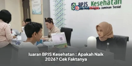 Iuaran BPJS Kesehatan : Apakah Naik 2026? Cek Faktanya