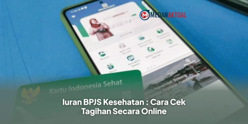 Iuran BPJS Kesehatan : Cara Cek Tagihan Secara Online