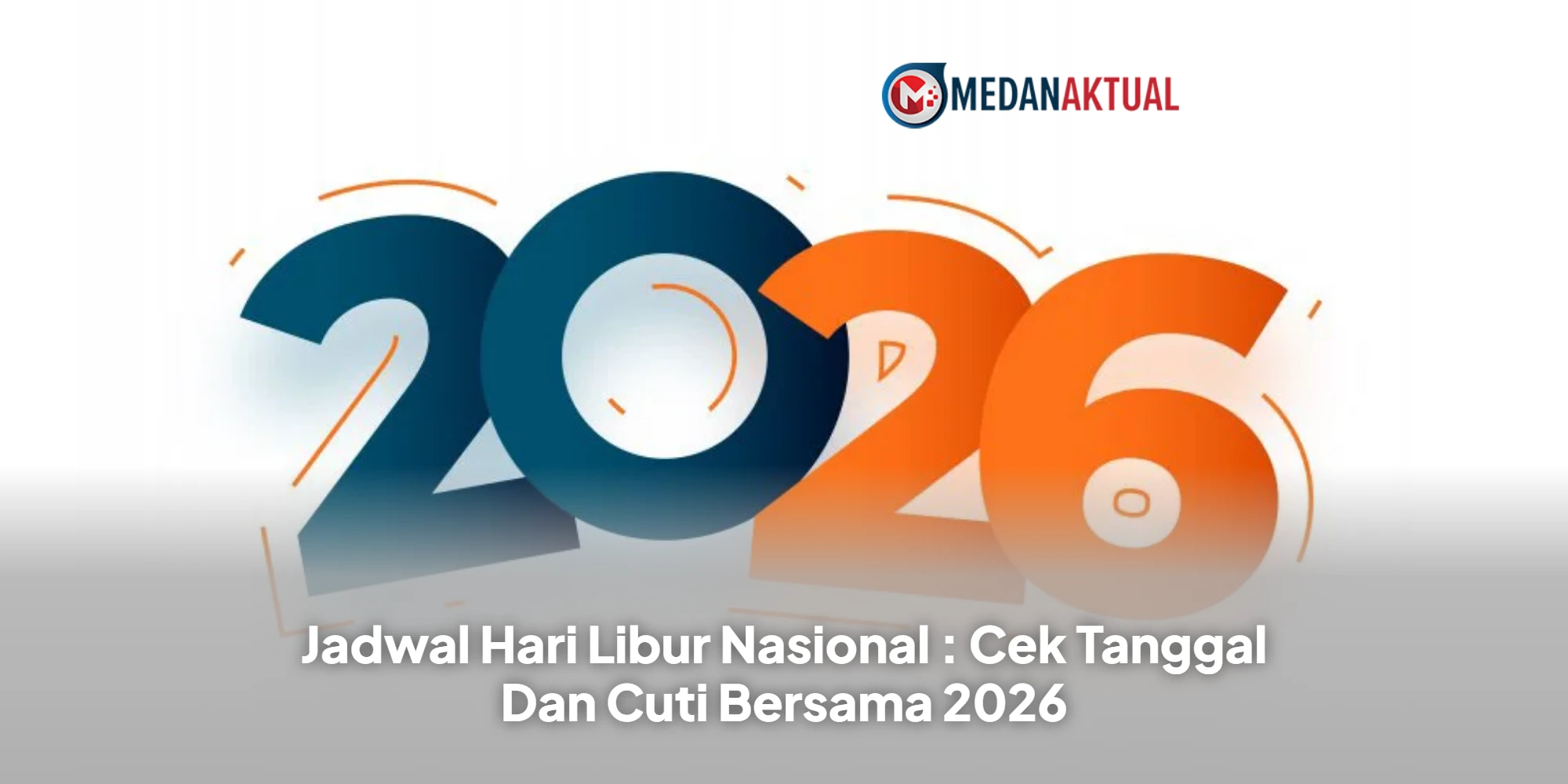 Jadwal Hari Libur Nasional : Cek Tanggal Dan Cuti Bersama 2026