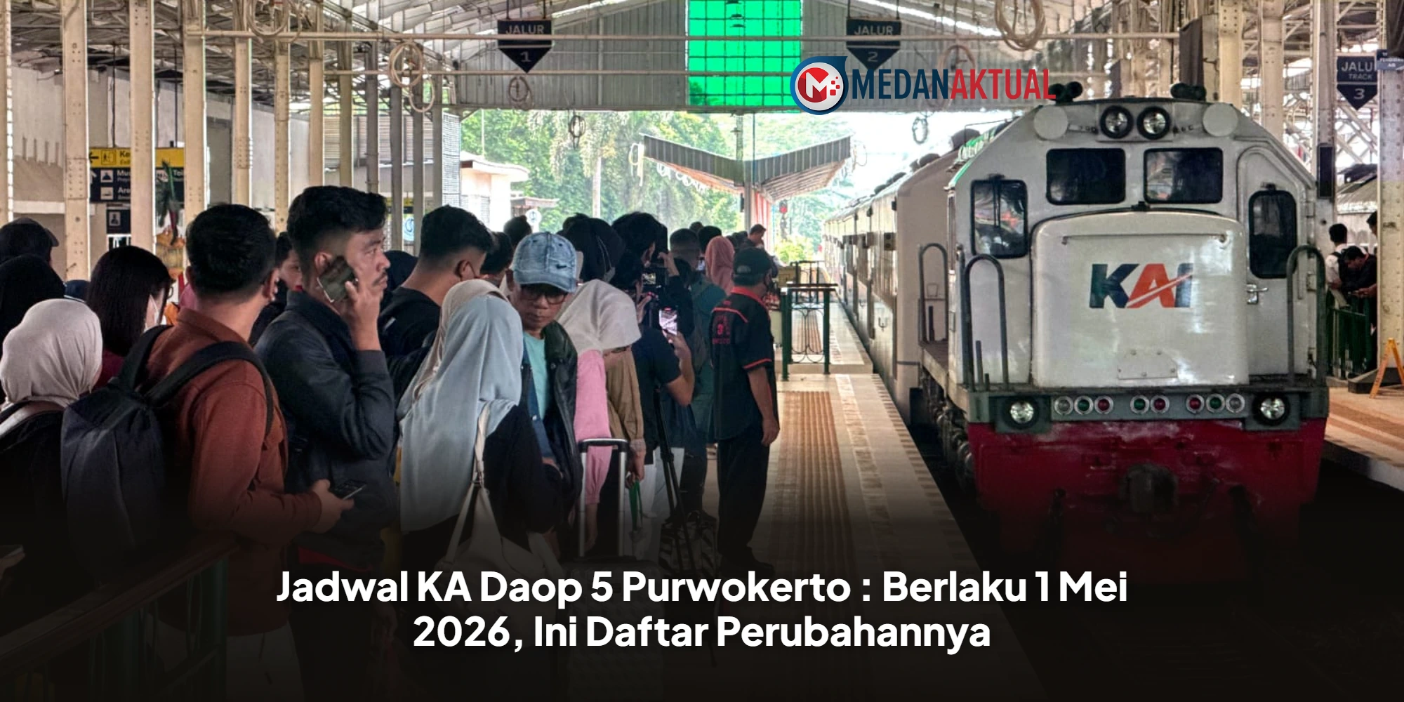 Jadwal KA Daop 5 Purwokerto : Berlaku 1 Mei 2026, Ini Daftar Perubahannya