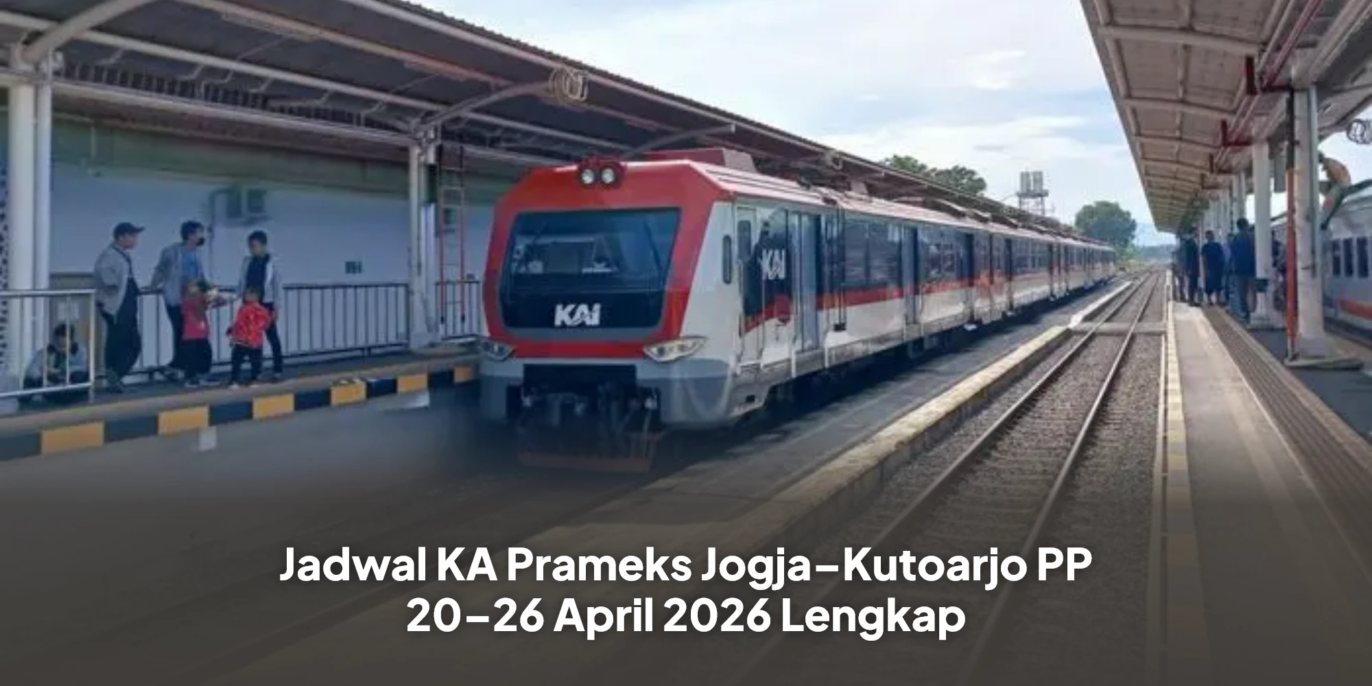 Jadwal KA Prameks Jogja–Kutoarjo PP 20–26 April 2026 Lengkap