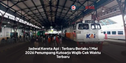 Jadwal Kereta Api : Terbaru Berlaku 1 Mei 2026 Penumpang Kutoarjo Wajib Cek Waktu Terbaru