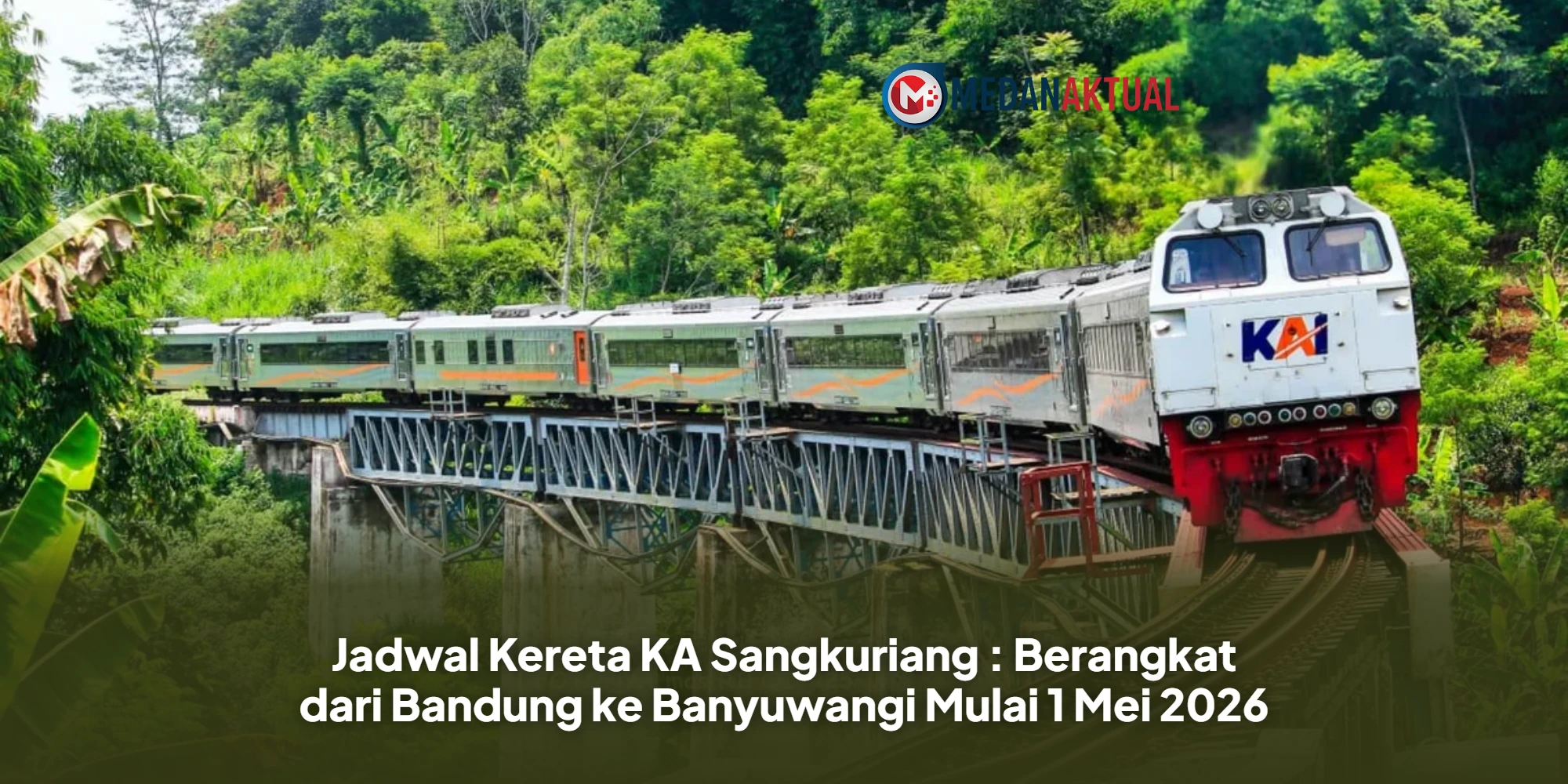 Jadwal Kereta KA Sangkuriang : Berangkat dari Bandung ke Banyuwangi Mulai 1 Mei 2026