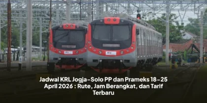 Jadwal KRL Jogja-Solo PP dan Prameks 18-25 April 2026 : Rute, Jam Berangkat, dan Tarif Terbaru