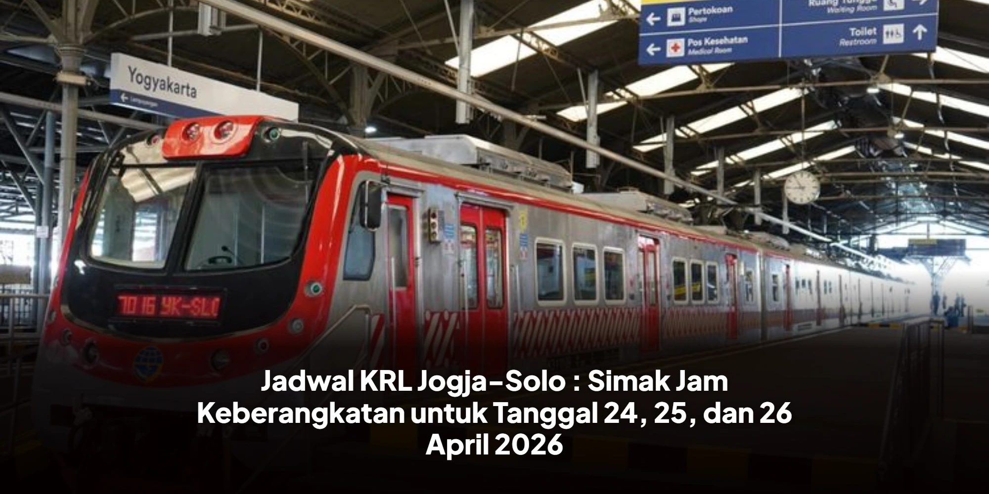 Jadwal KRL Jogja-Solo : Simak Jam Keberangkatan untuk Tanggal 24, 25, dan 26 April 2026